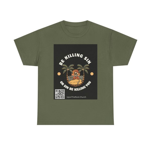 Christian T-Shirt Be Killing Sin or sin be killing you Unisex Heavy Cotton Tee
