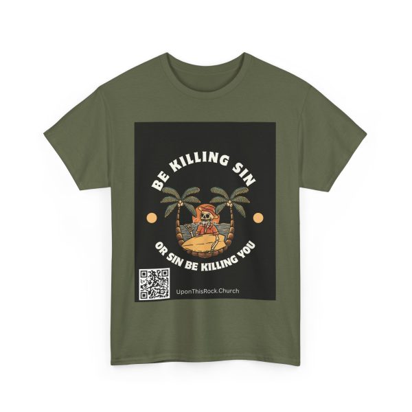 Christian T-Shirt Be Killing Sin or sin be killing you Unisex Heavy Cotton Tee